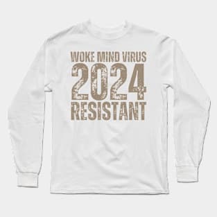 Woke Mind Virus 2024 RESISTANT Long Sleeve T-Shirt